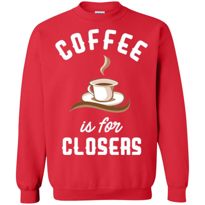 Coffee T-shirt Is For Closers Red