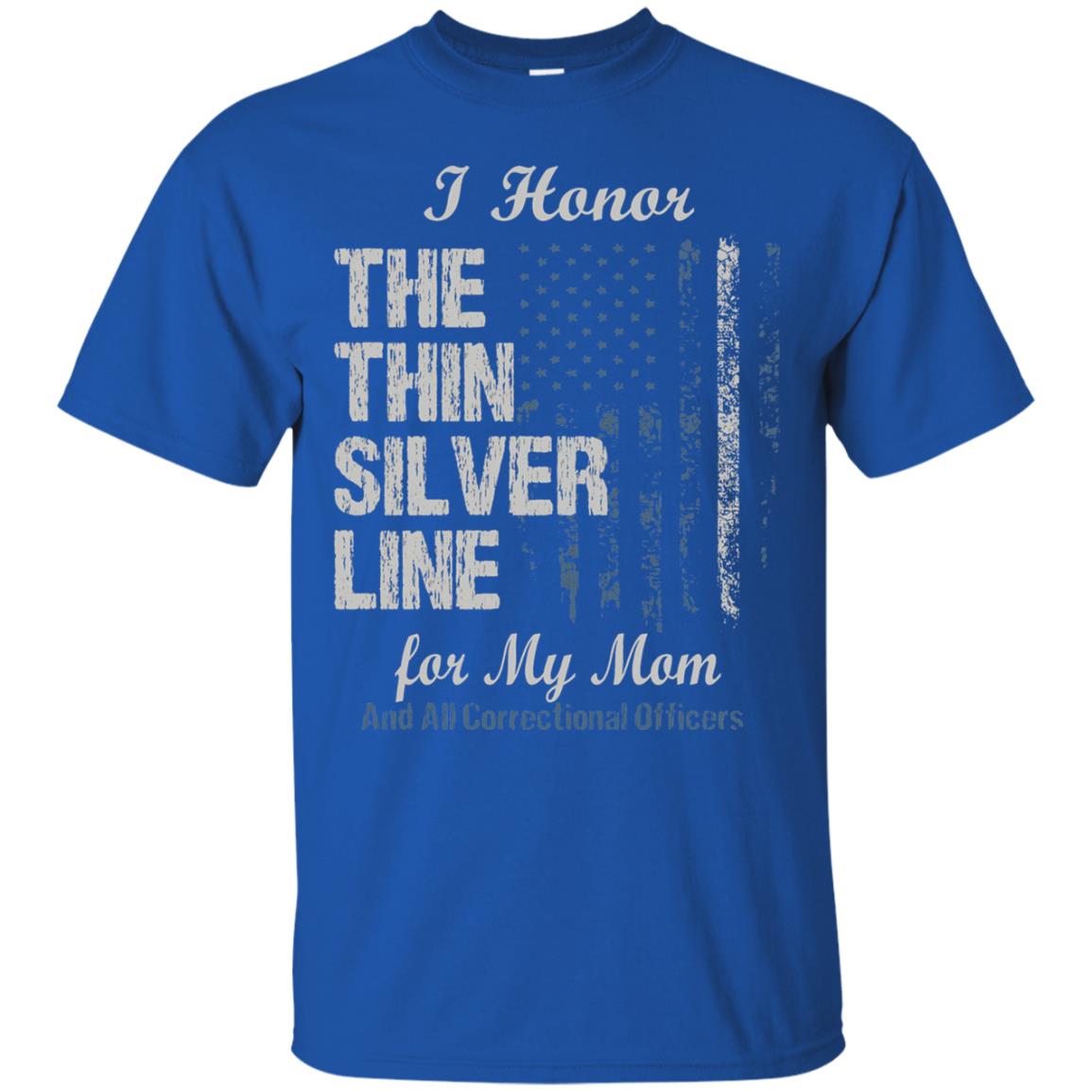 I Hornor The Thin Silver Line For My Mom And All Correctional Officers Shirt Royal