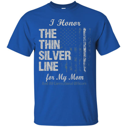 I Hornor The Thin Silver Line For My Mom And All Correctional Officers Shirt Royal