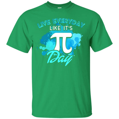 Live Everyday Like It_s Pi Day Math Lover T-shirt Irish Green