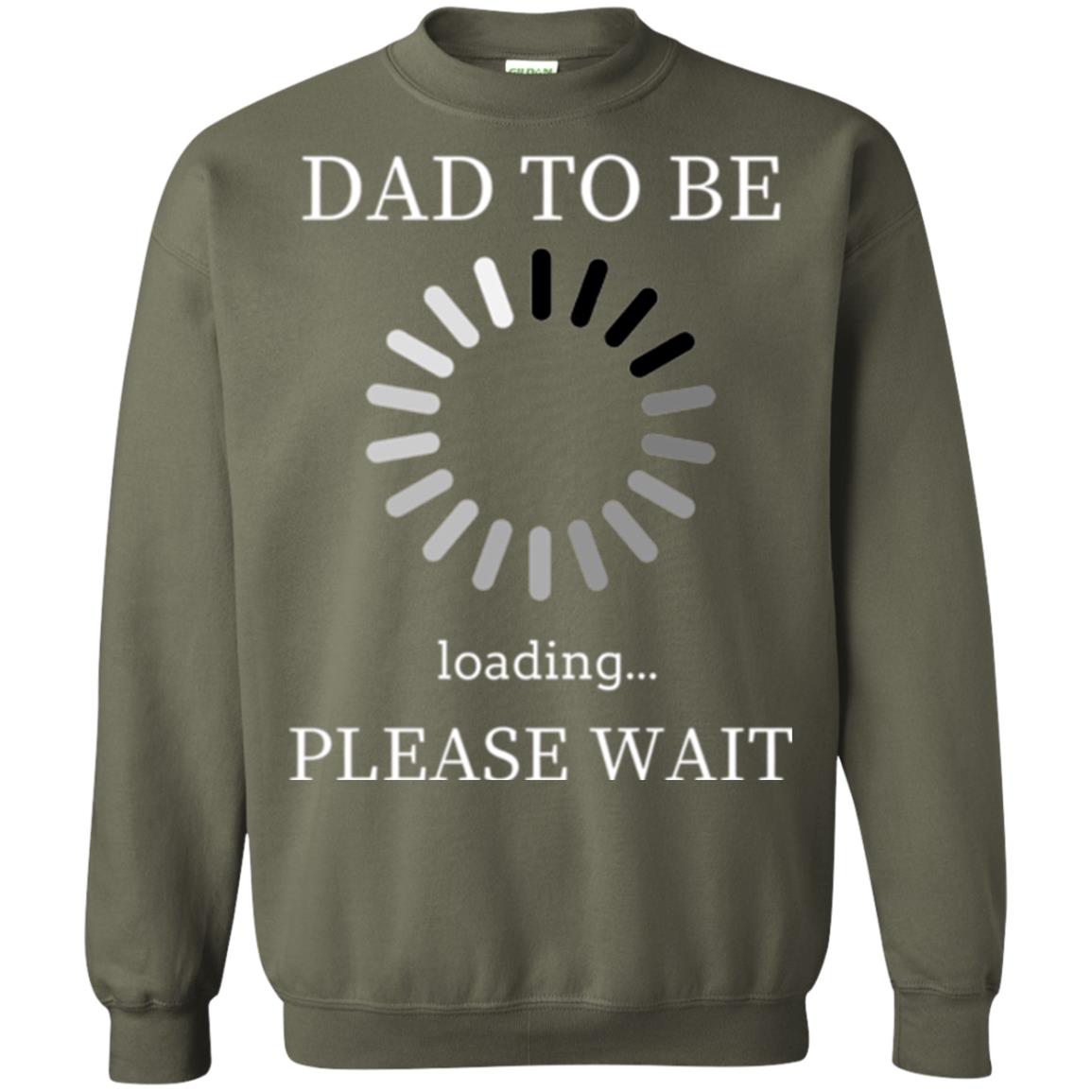 Funny Future Father T-shirt Dad Tobe Loading Please Wait Military Green