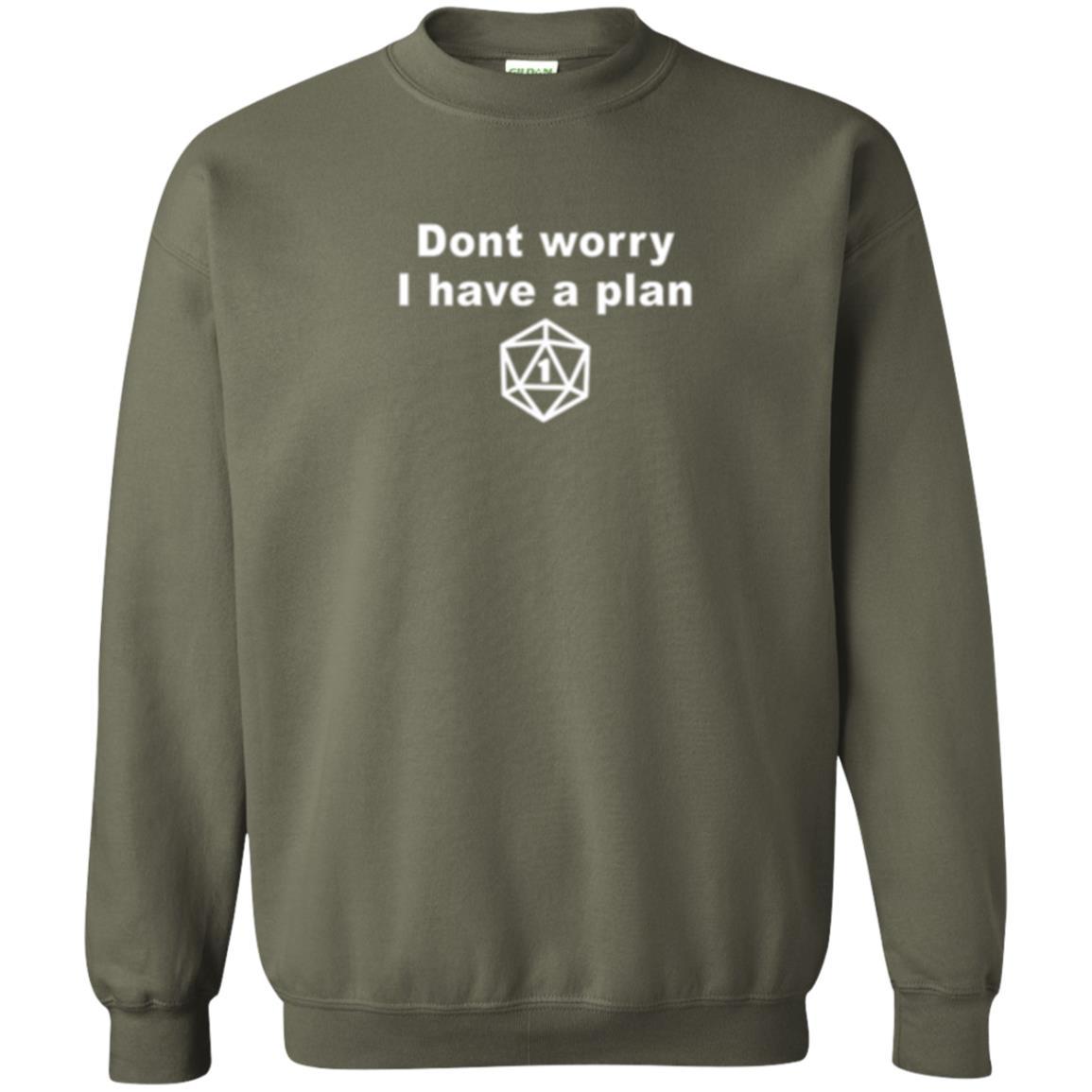 Gamer T-shirt Don_t Worry I Have A Plan Military Green