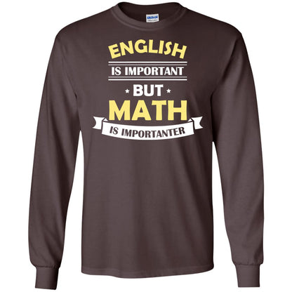 English Is Important But Math Is Importanter Math Lover Shirt Dark Chocolate