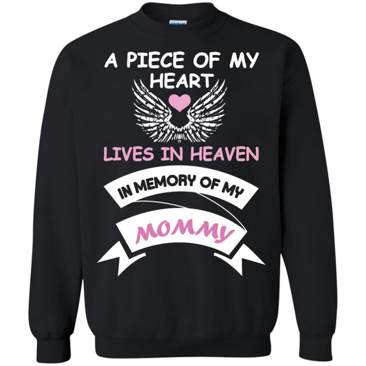 A Piece Of My Heart Lives In Heaven In Memory Of My Mommy Shirt Black