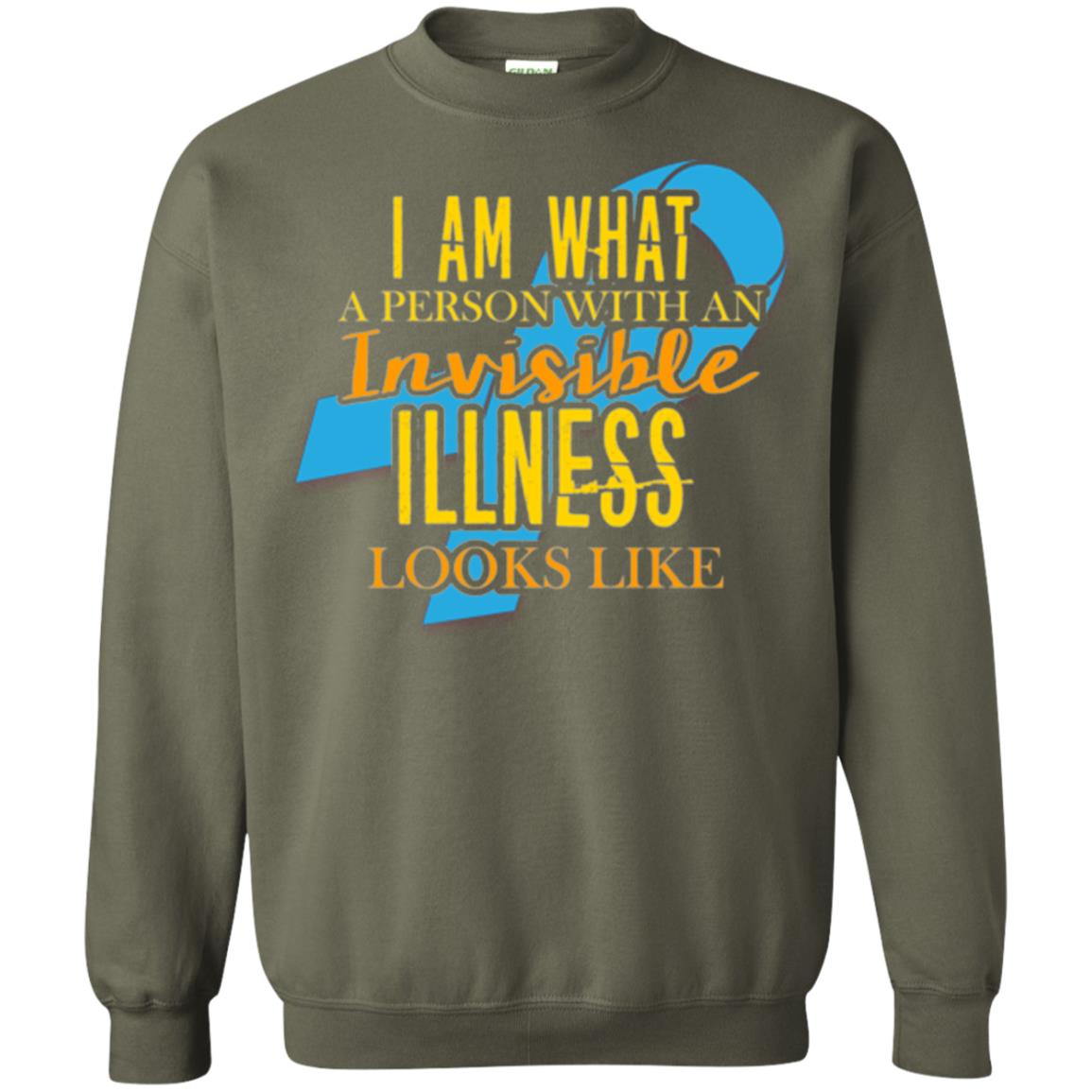 Autism T-shirt I Am What A Person With An Invinsible Illness Looks Like Military Green