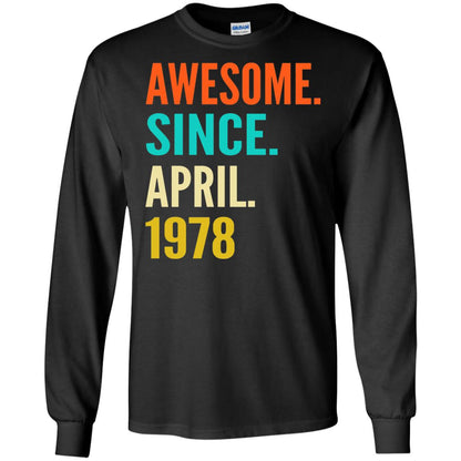 Born In April 1978 40th Birthday Awesome Since April 1978 Black