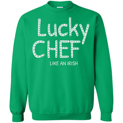 Lucky Chef Like An Irish Shamrock Saint Patrick's Day T-shirt Irish Green