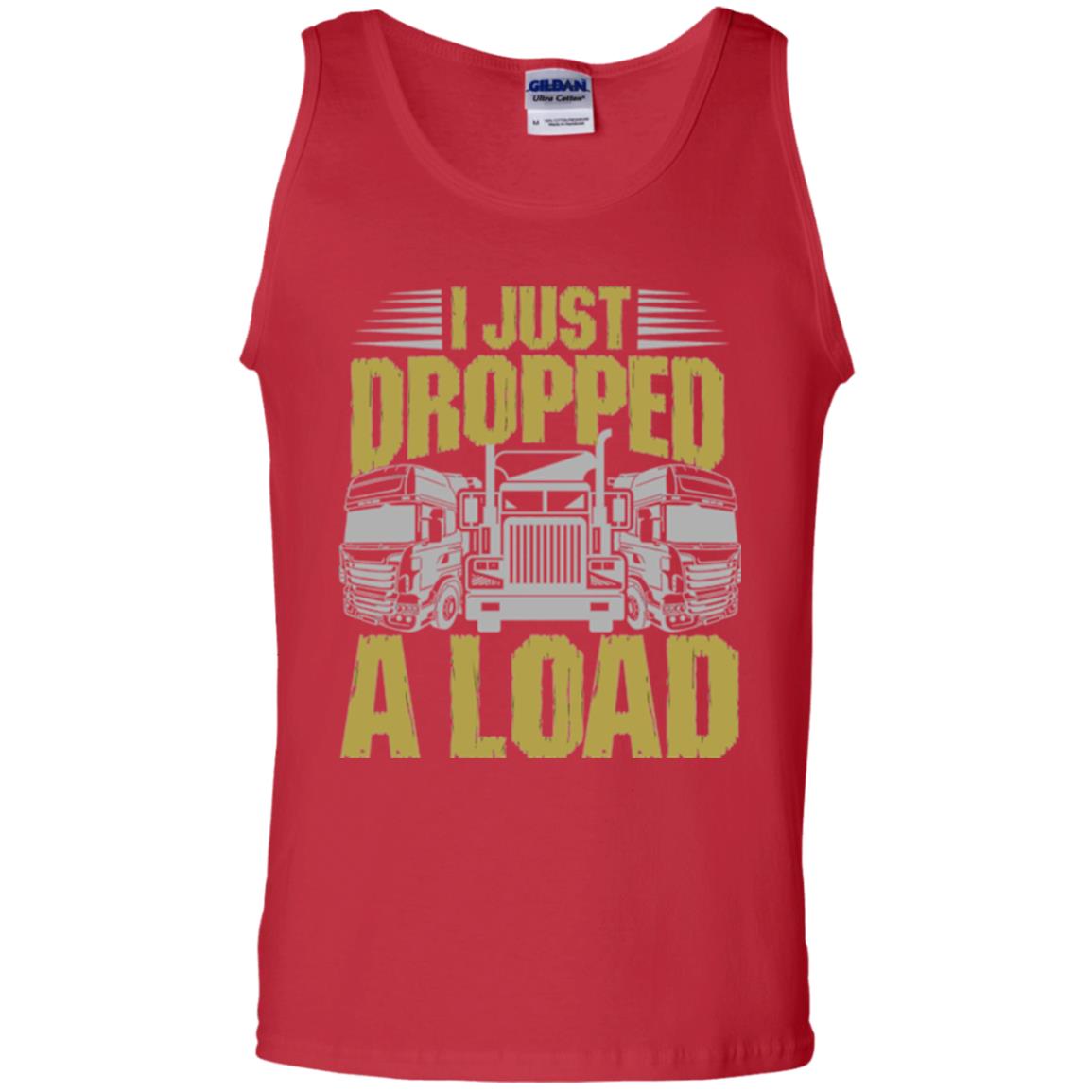 Funny Trucker T-shirt I Just Dropped A Load Red