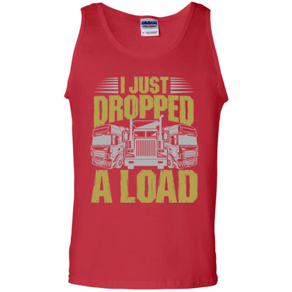 Funny Trucker T-shirt I Just Dropped A Load Red