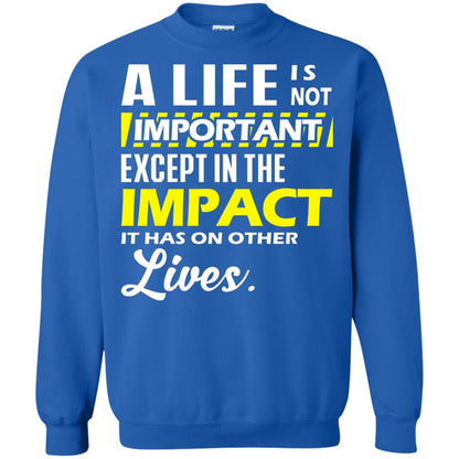 A Life Is Not Important Except In The Impact T-shirt Royal