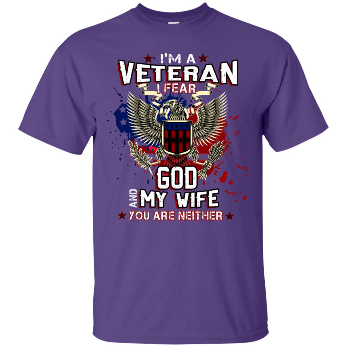 I'm A Veteran I Fear God And My Wife You Are Neither Shirt Purple