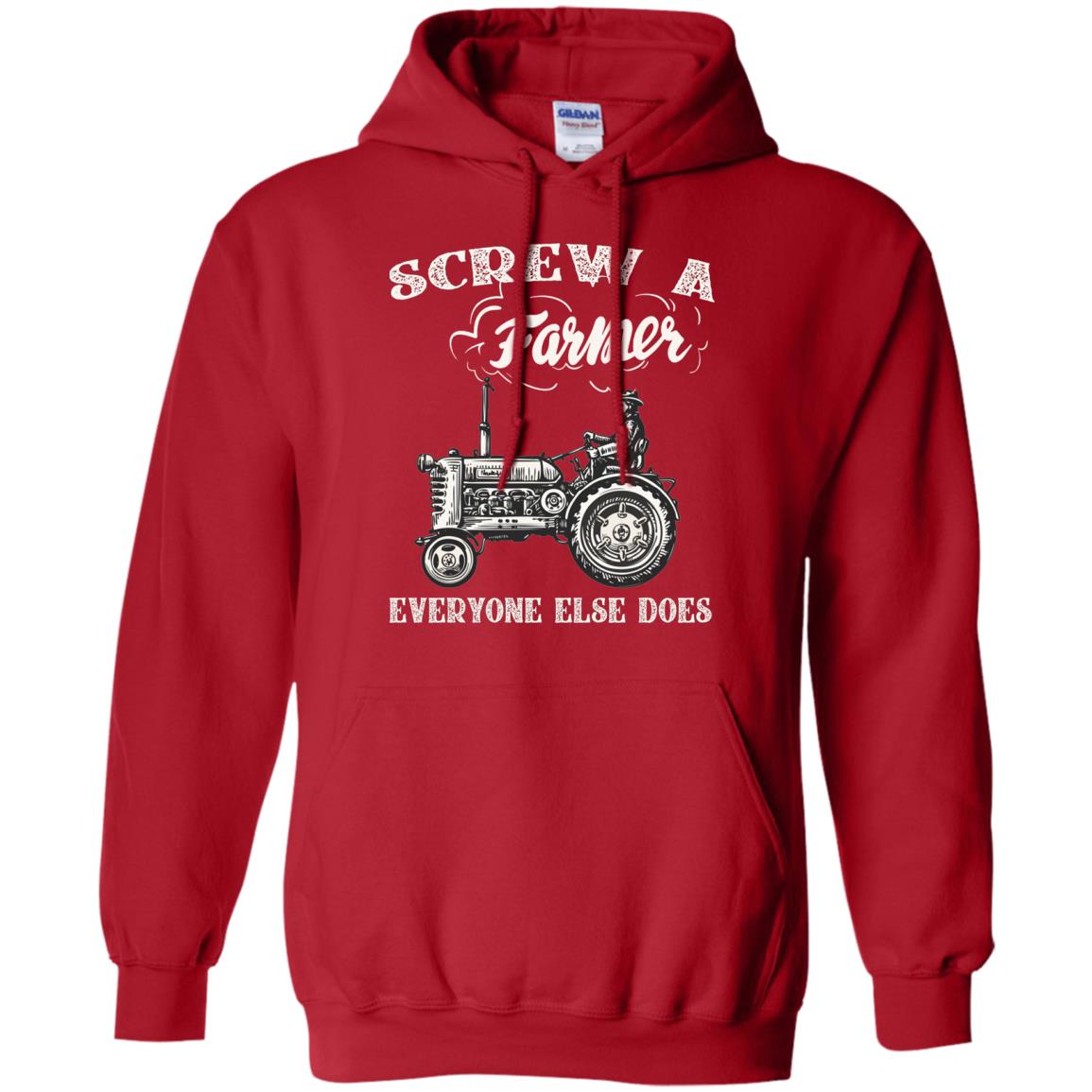 Screw A Farmer Everyone Else Does Farming Shirt Red