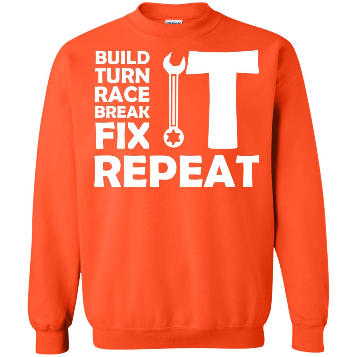 Build Turn Race Break Fix Repeat Racing Shirt Orange