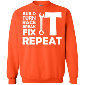 Build Turn Race Break Fix Repeat Racing ShirtG180 Gildan Crewneck Pullover Sweatshirt 8 oz.