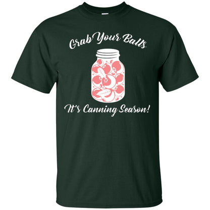 Grab Your Balls It’s Canning Season Canning Lover T-shirt Forest