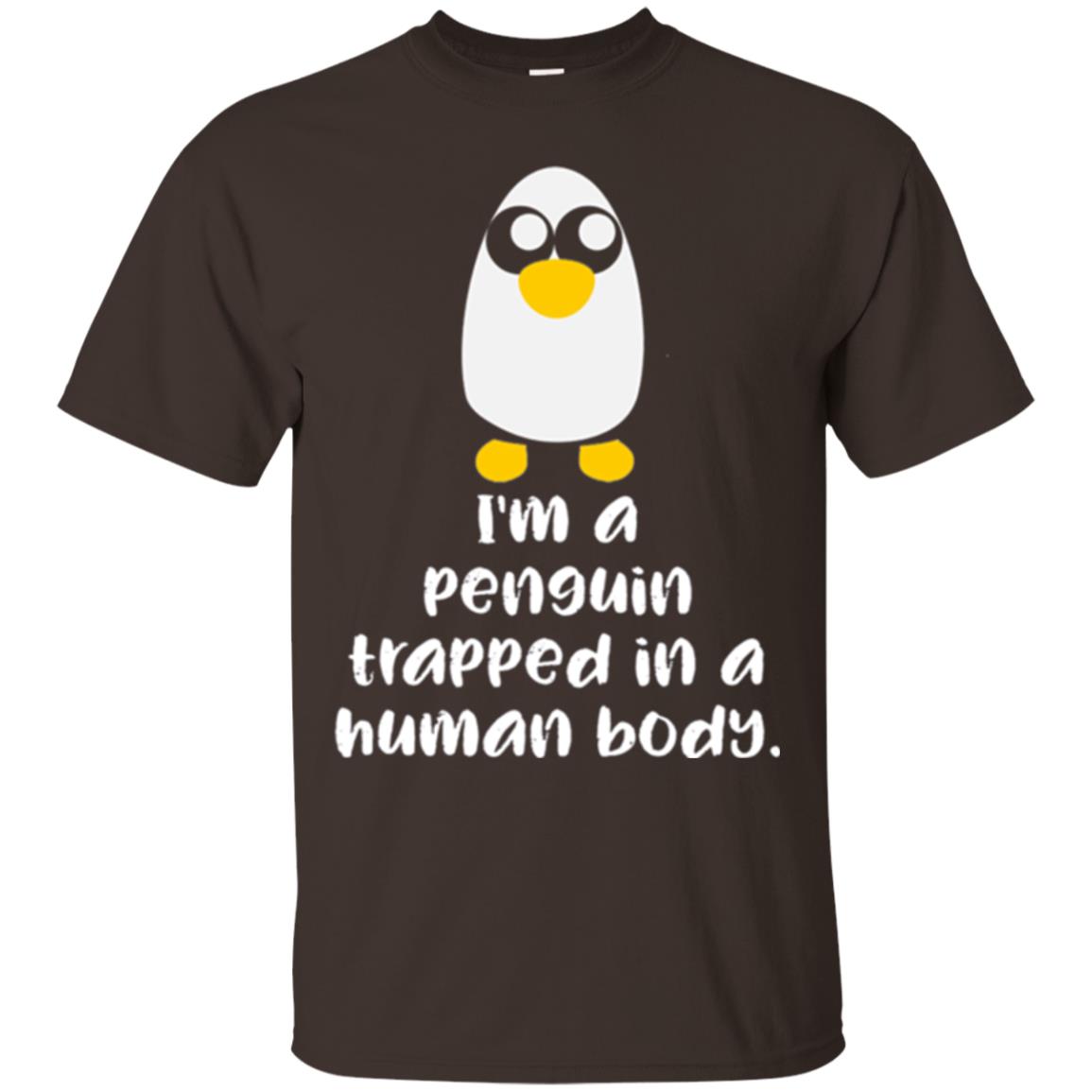 Penguin Lovers T-shirt I_m A Penguin Trapped In A Human Body Dark Chocolate