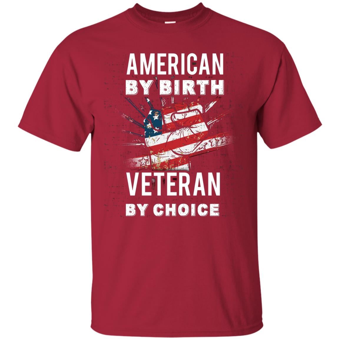 American By Birth Veteran By Choice Independence Day 4th July Shirt Cardinal