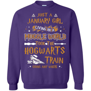 Just A January Girl Living In A Muggle World Took The Hogwarts Train Going Any WhereG180 Gildan Crewneck Pullover Sweatshirt 8 oz.