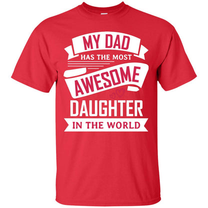 My Dad Has The Most Awesome Daughter In The World Family Shirt Red