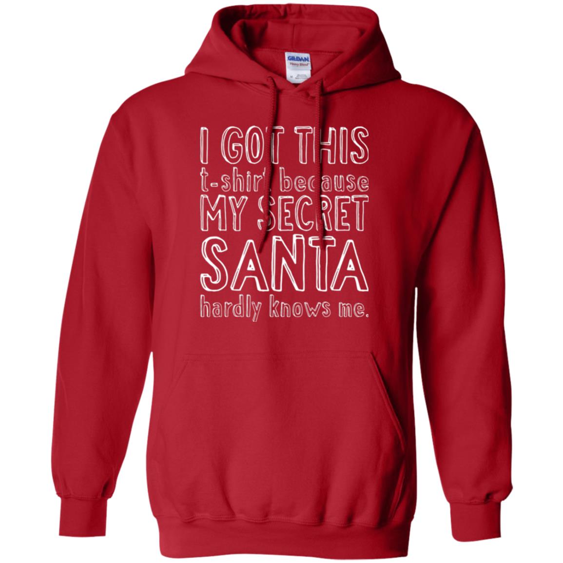 Christmas T-shirt I Got This T-shirt Because My Secret Santa Hardly Knows Me Red