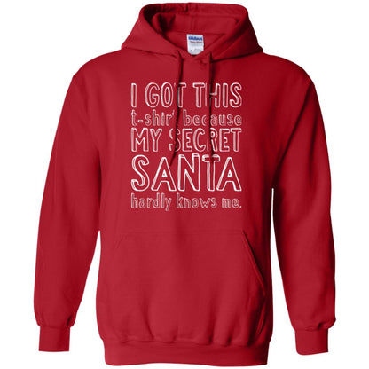 Christmas T-shirt I Got This T-shirt Because My Secret Santa Hardly Knows Me Red