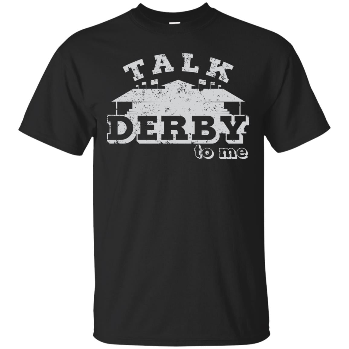 Talk Derby To Me Derby Knetucky Shirt Black