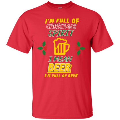 I'm Full Of Christmas Spirit I Mean Beer I'm Full Of Beer Shirt Red
