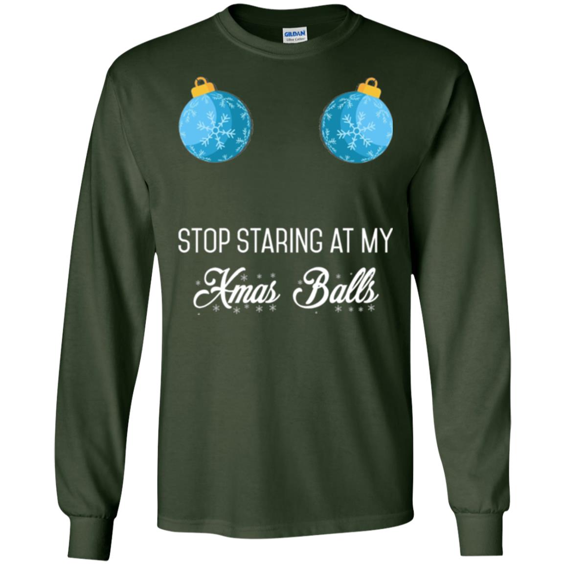 Christmas T-shirt Stop Staring At My Xmas Balls Forest Green