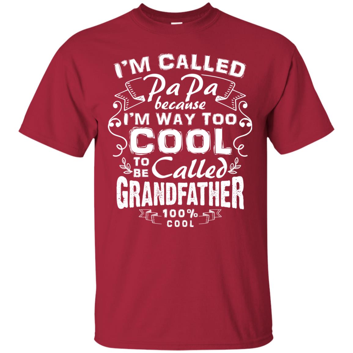 I'm Called Papa Because I'm Way Too Cool To Be Called Grandfather Cardinal