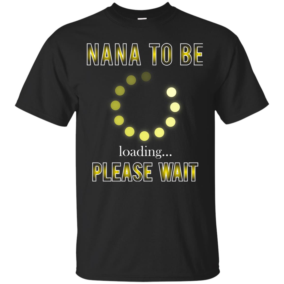 Nana To Be Loading Please Wait T-shirt Black
