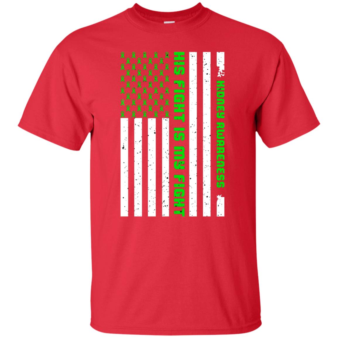 Kidney Awareness His Fight Is My Fight Kelly Green Ribbon Stars Flag Of Usa Shirt Red