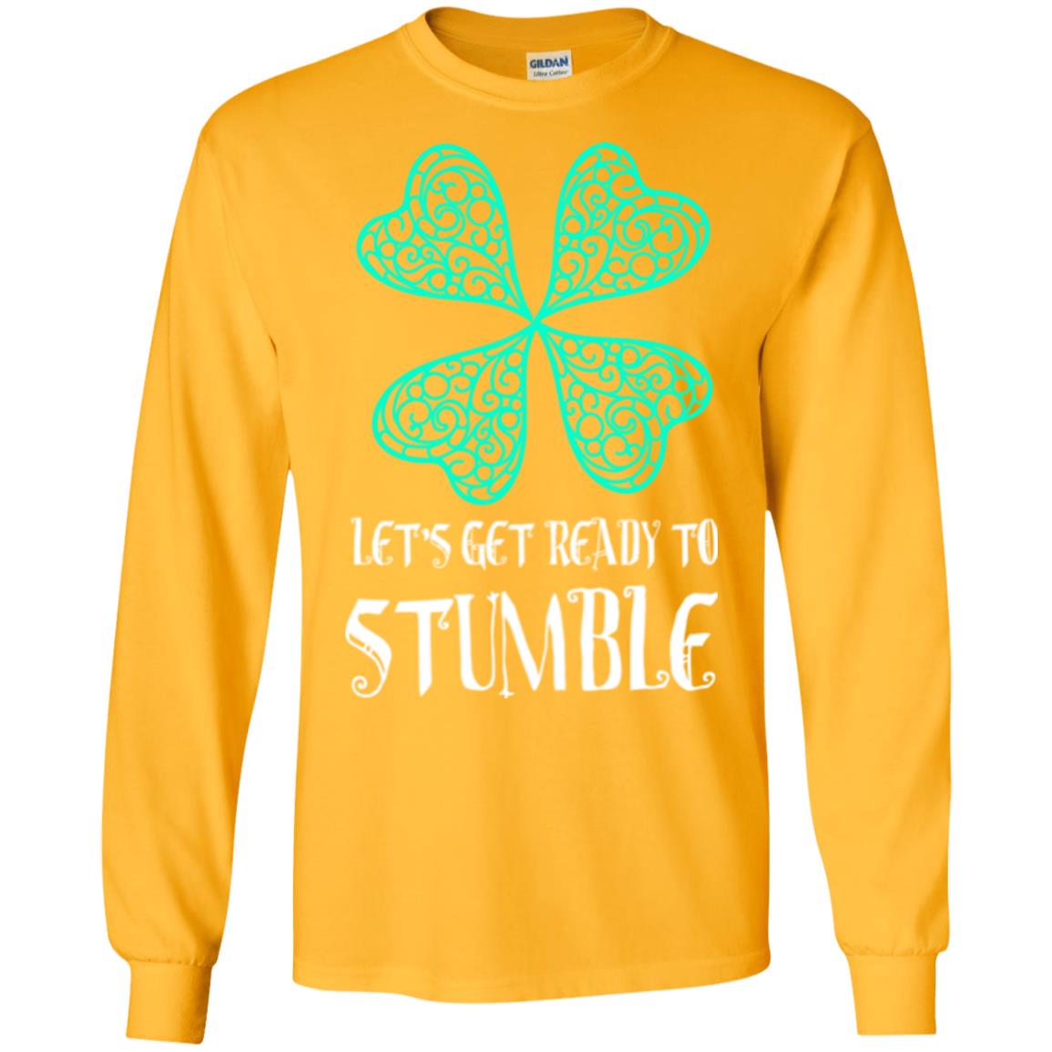 Stain Patrick's Day T-shirt Let's Get Ready To Stumble Gold