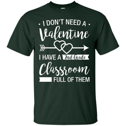 I Don_t Need A Valentines 2nd Grade Teacher T-shirt Forest