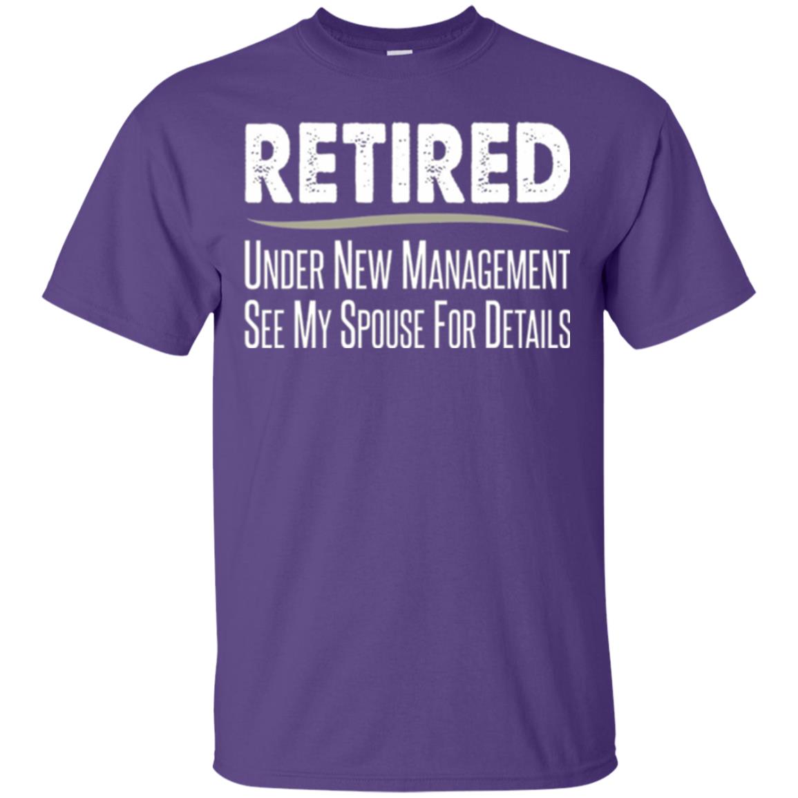 Retired T-shirt Under New Management, See Spouse For Details Purple