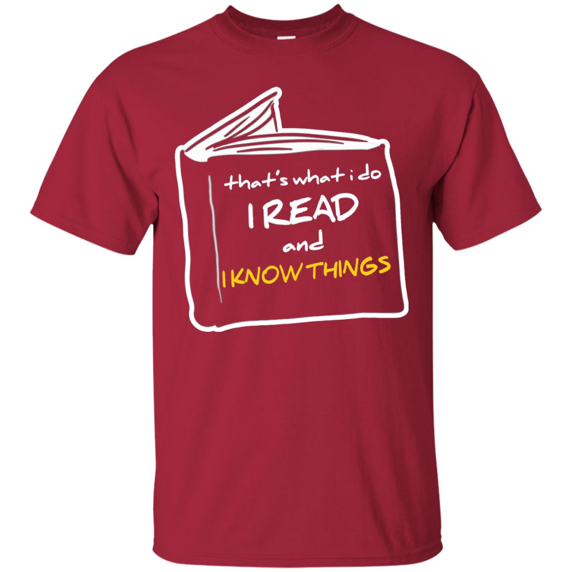 Book Lover T-shirt That's What I Do I Read And I Know Things Cardinal
