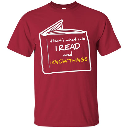 Book Lover T-shirt That's What I Do I Read And I Know Things Cardinal