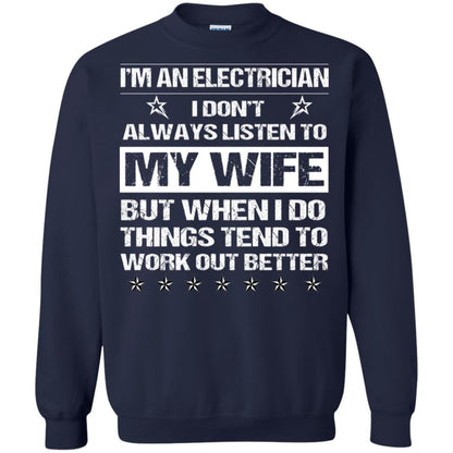 Im An Electrician I Dont Always Listen To My Wife Shirt Navy