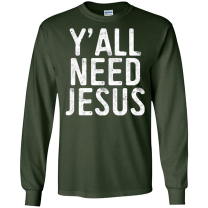 Christian T-shirt Y_all Need Jesus Forest Green