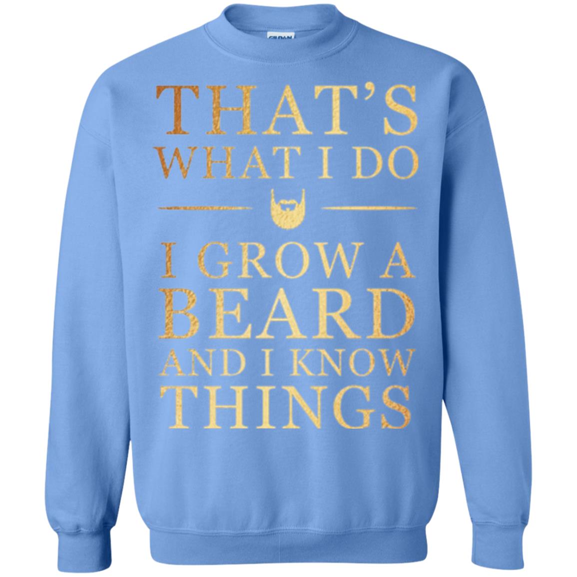 Beard T-shirt That_s What I Do I Grow A Beard And I Know Things Carolina Blue