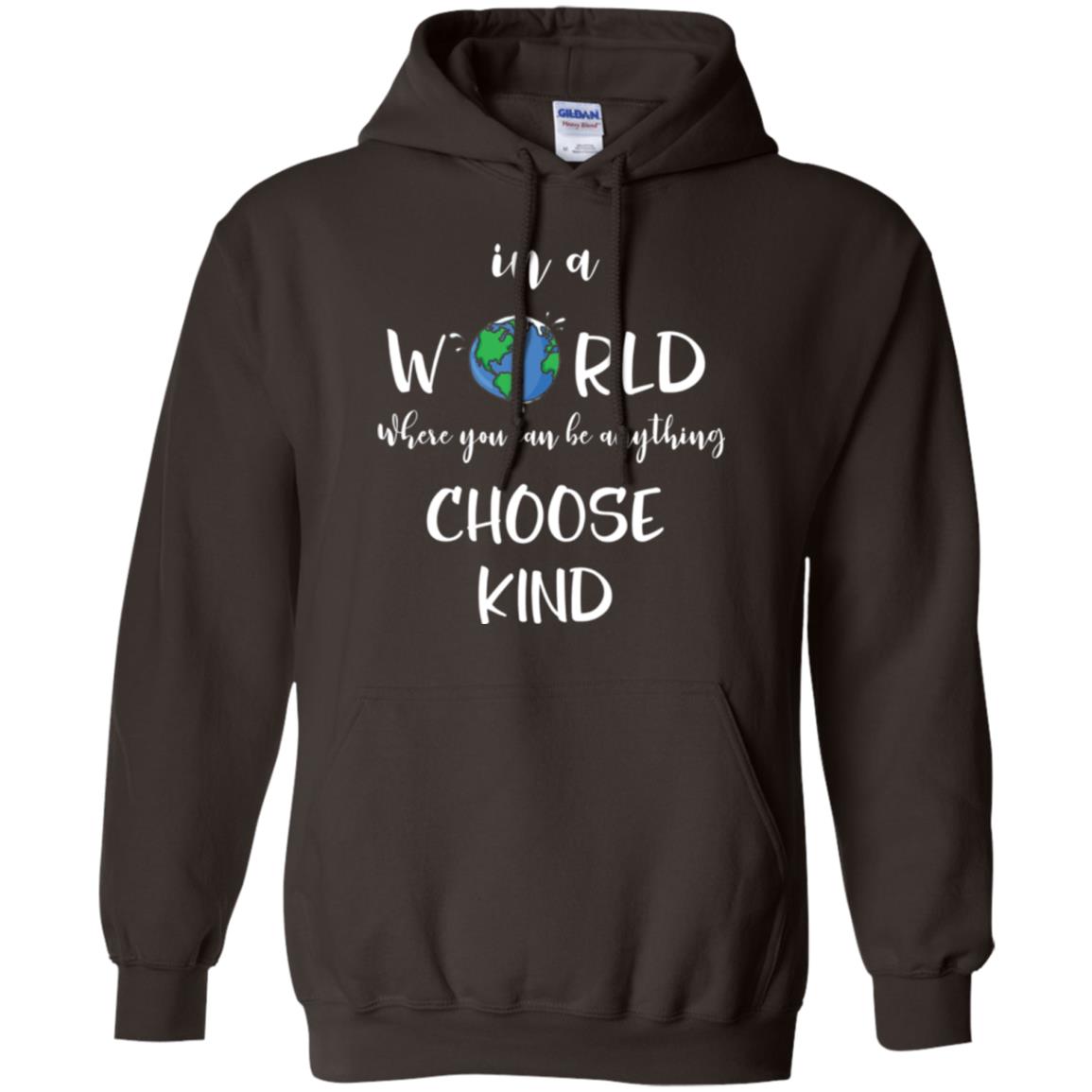 Choose Kind T-shirt In A World Where You Can Be Anything Choose Kind Dark Chocolate