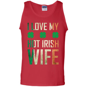 I Love My Hot Irish Wife Saint Patricks Day Shirt For HusbandG220 Gildan 100% Cotton Tank Top