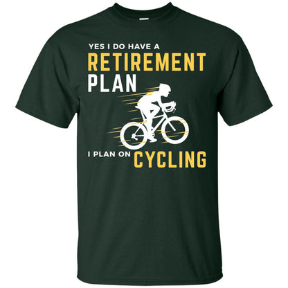 Funny Bicycle Cycling T-shirt Retirement Plan I Plan On Cycling Forest