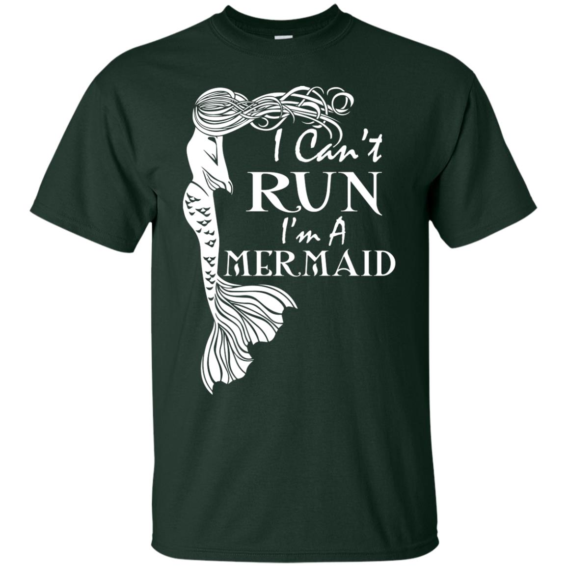 I Can’t Run I’m A Mermaid T-shirt Forest