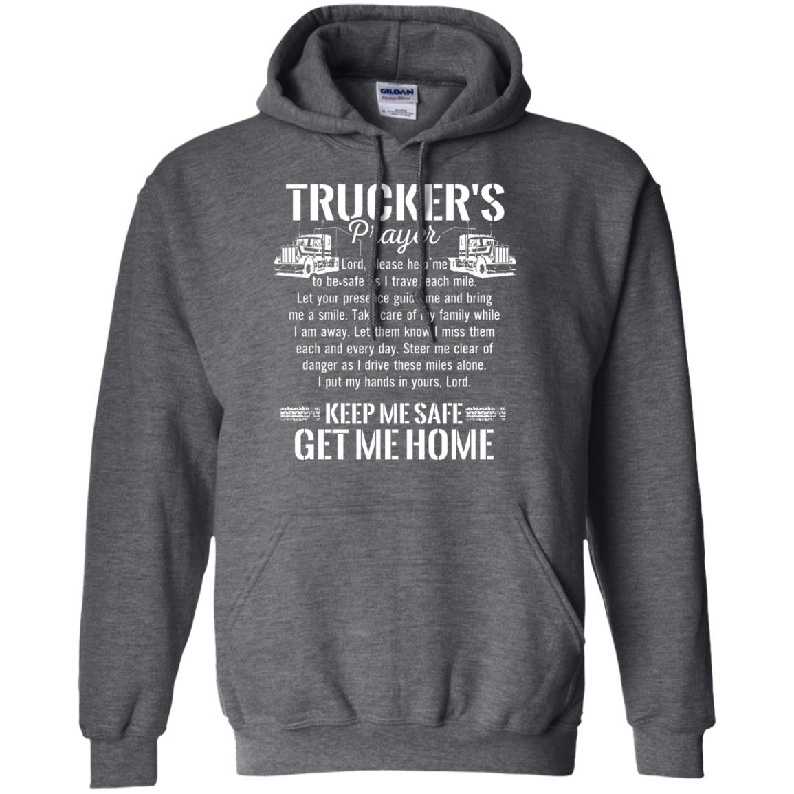 Trucker Prayer Keep Me Safe Get Me Home Truck Driver Shirt Dark Heather