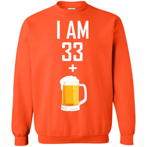 I Am 33 Plus 1 Beer 34th Birthday T-shirtG180 Gildan Crewneck Pullover Sweatshirt 8 oz.