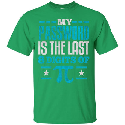 My Password Is The Last Digit Of Pi Pi Day T-shirt Irish Green