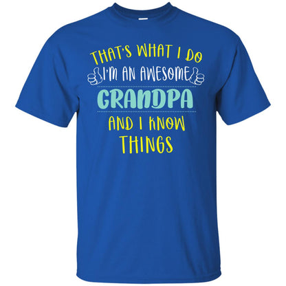 That's What I Do I'm An Awesome Grandpa And I Know Things Grandpa Shirt Royal
