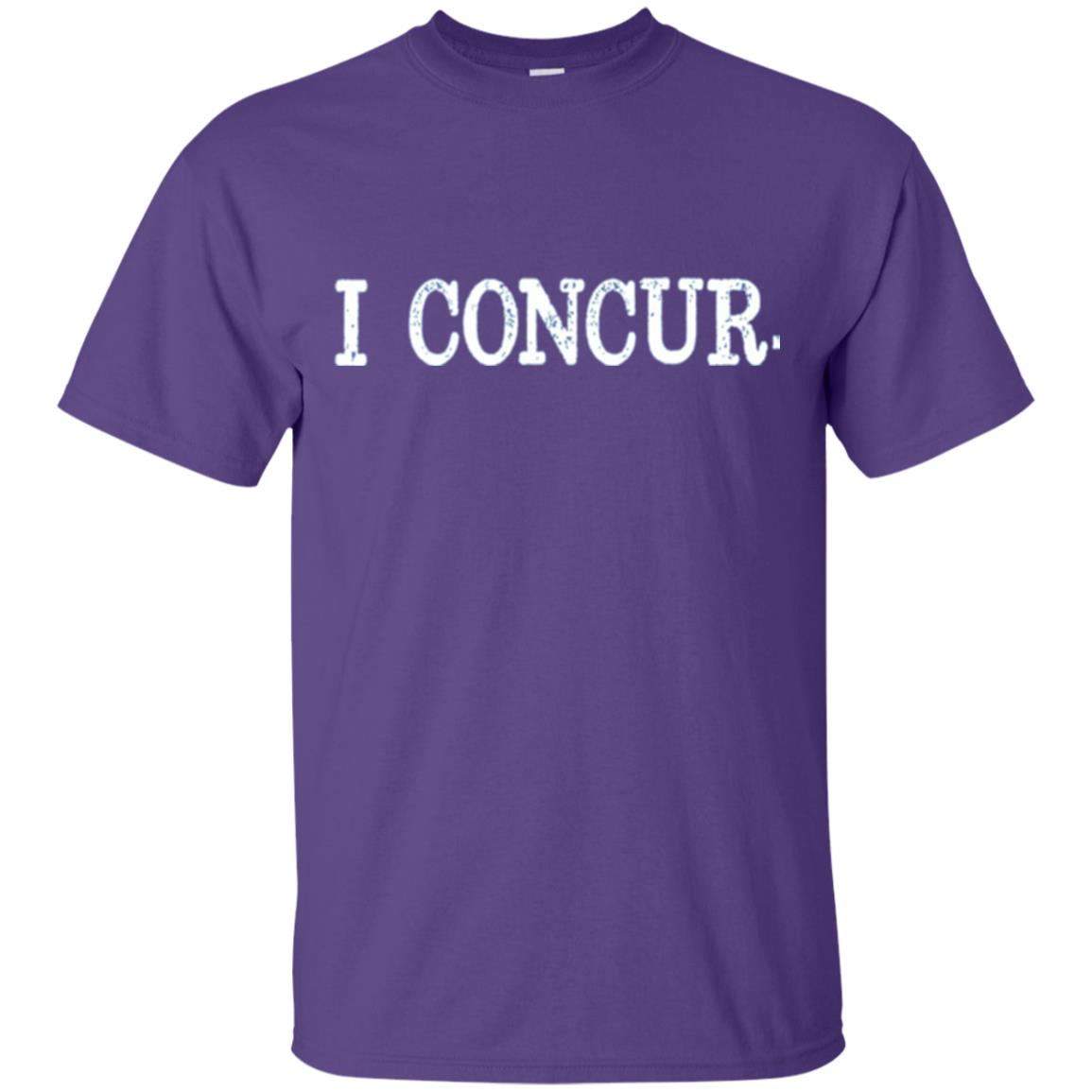 I Concur Pithy And Succinct Laconic Phrase T-shirt Purple