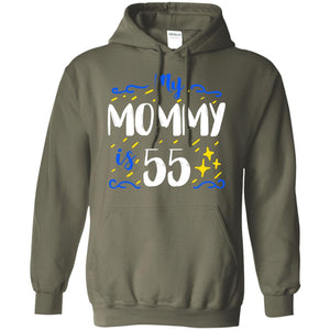 My Mommy Is 55 55th Birthday Mommy Shirt For Sons Or DaughtersG185 Gildan Pullover Hoodie 8 oz.
