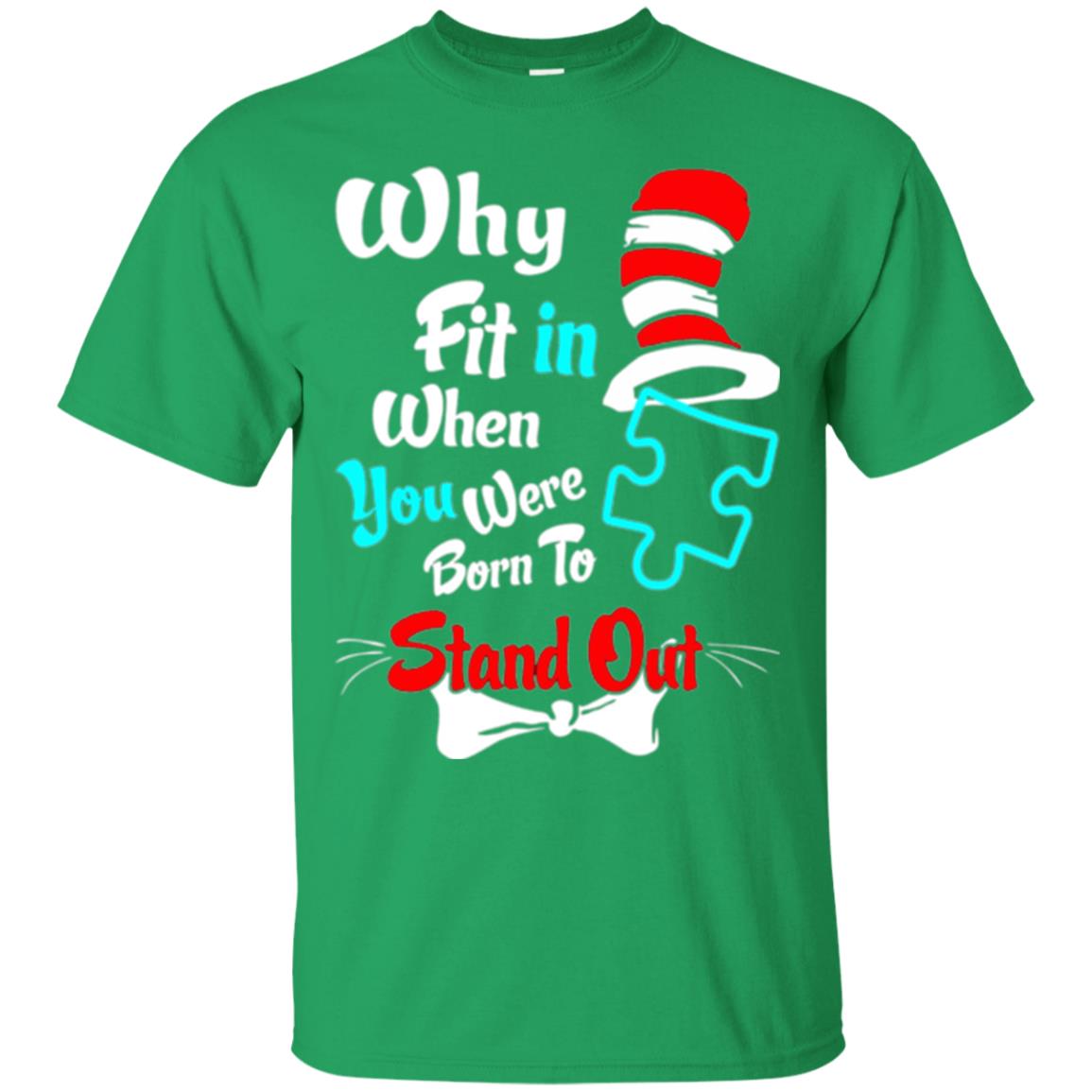 Why Fit In When You Were Born To Stand Out Autism Awareness T-shirt Irish Green